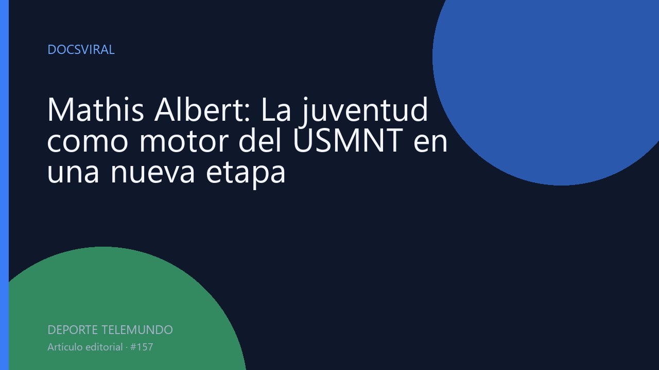 Mathis Albert: La juventud como motor del USMNT en una nueva etapa