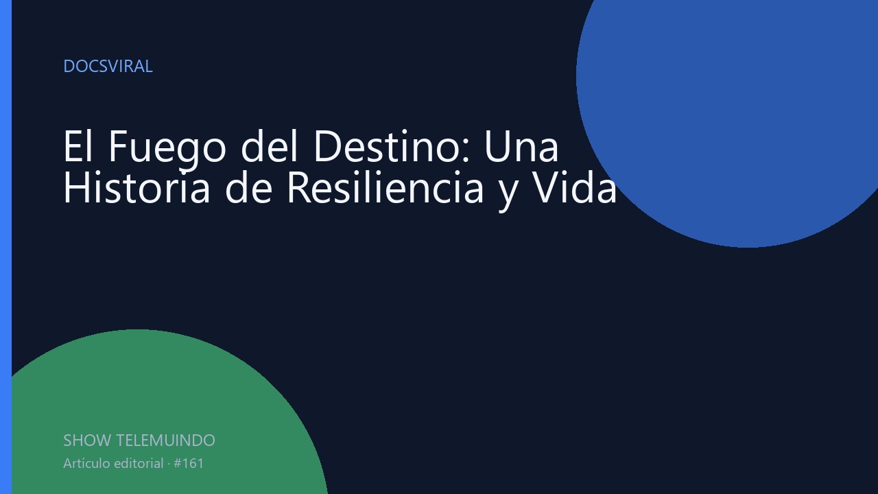 El Fuego del Destino: Una Historia de Resiliencia y Vida