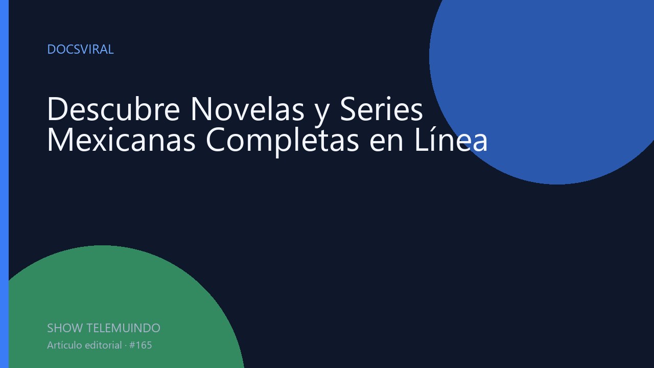 Descubre Novelas y Series Mexicanas Completas en Línea