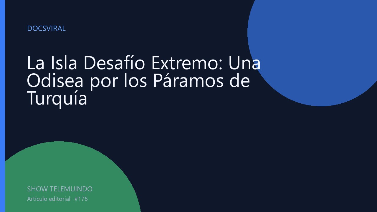 La Isla Desafío Extremo: Una Odisea por los Páramos de Turquía