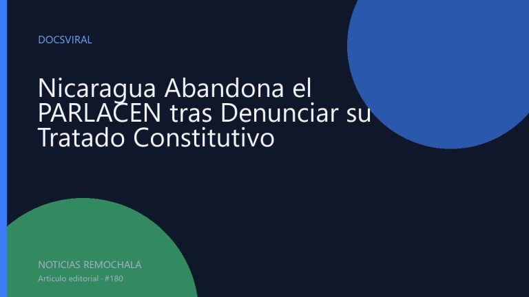Nicaragua Abandona el PARLACEN tras Denunciar su Tratado Constitutivo