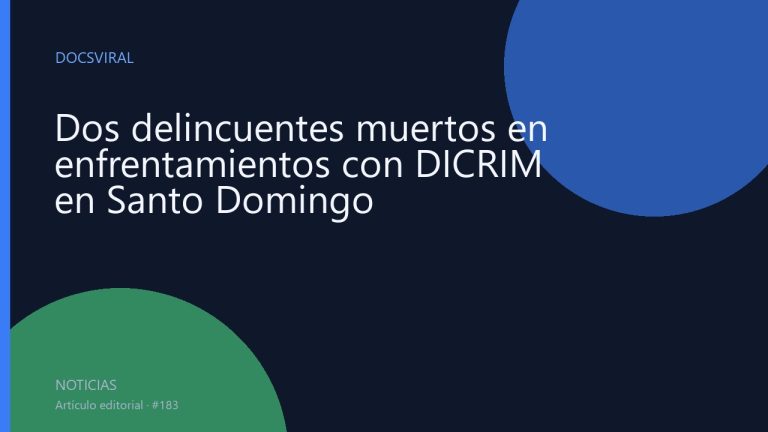 Dos delincuentes muertos en enfrentamientos con DICRIM en Santo Domingo