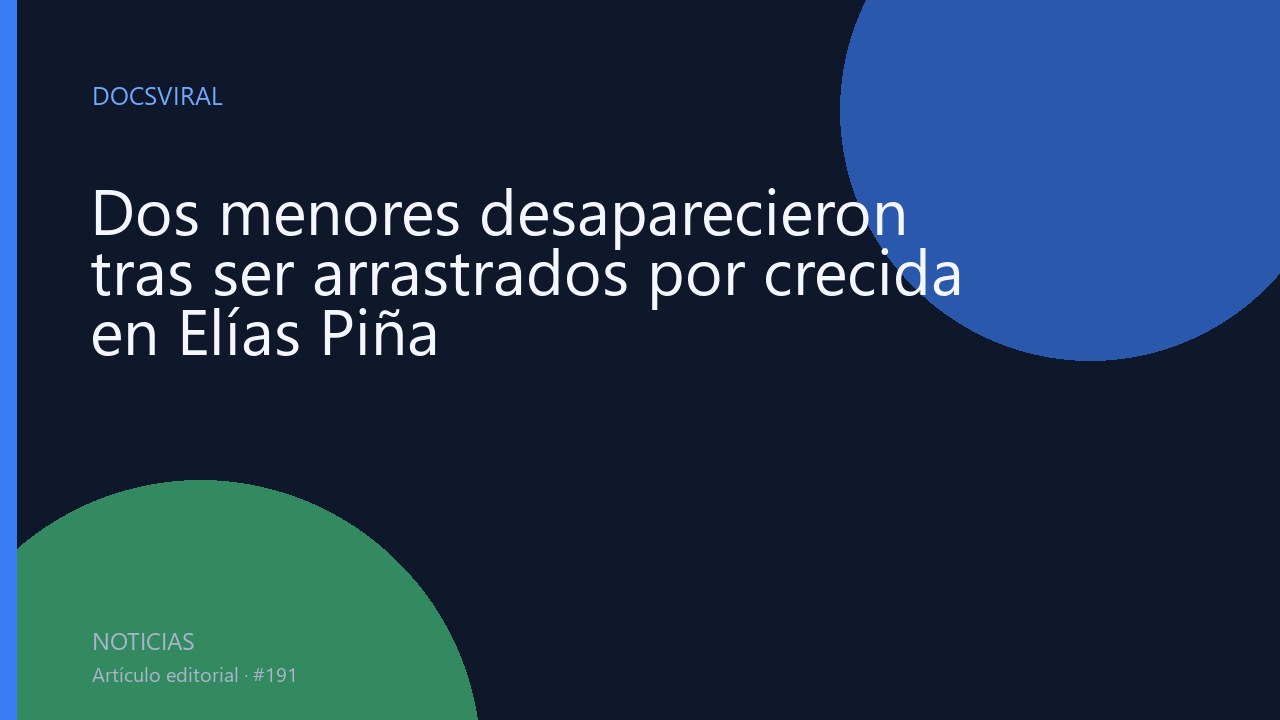 Dos menores desaparecieron tras ser arrastrados por crecida en Elías Piña