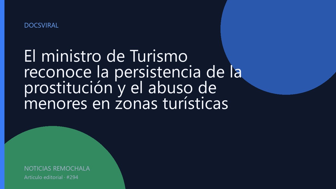 El ministro de Turismo reconoce la persistencia de la prostitución y el abuso de menores en zonas turísticas