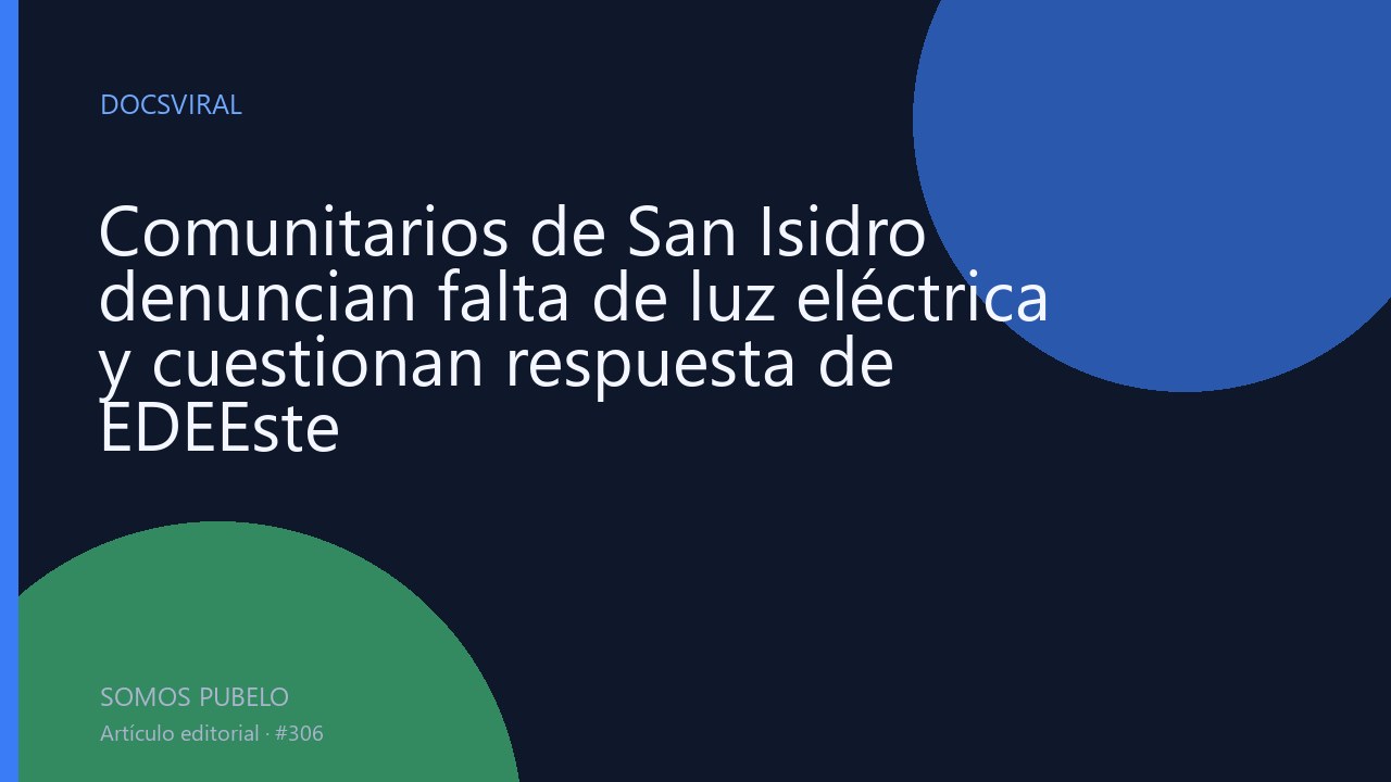 Comunitarios de San Isidro denuncian falta de luz eléctrica y cuestionan respuesta de EDEEste