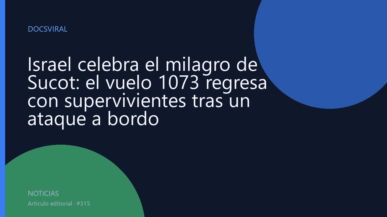 Israel celebra el milagro de Sucot: el vuelo 1073 regresa con supervivientes tras un ataque a bordo