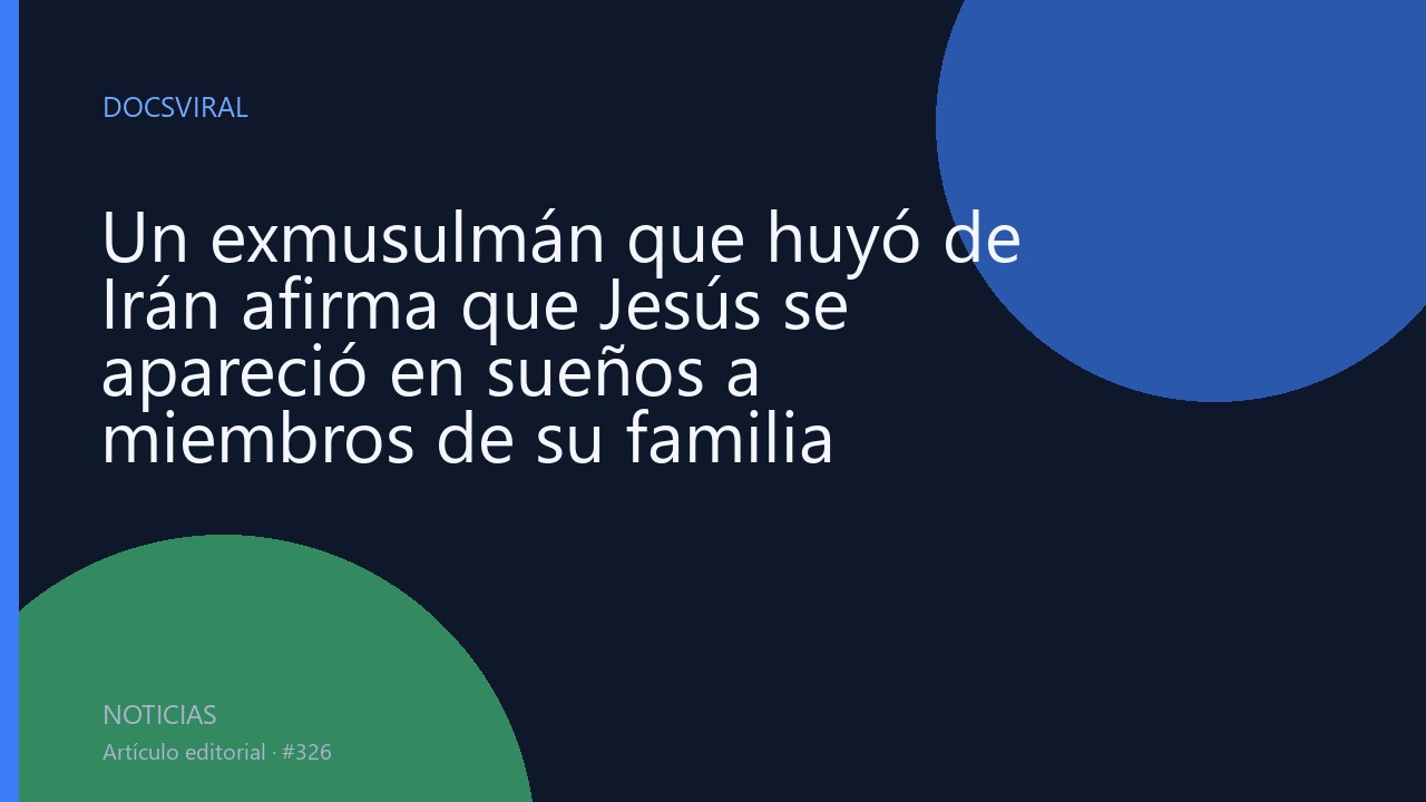 Un exmusulmán que huyó de Irán afirma que Jesús se apareció en sueños a miembros de su familia