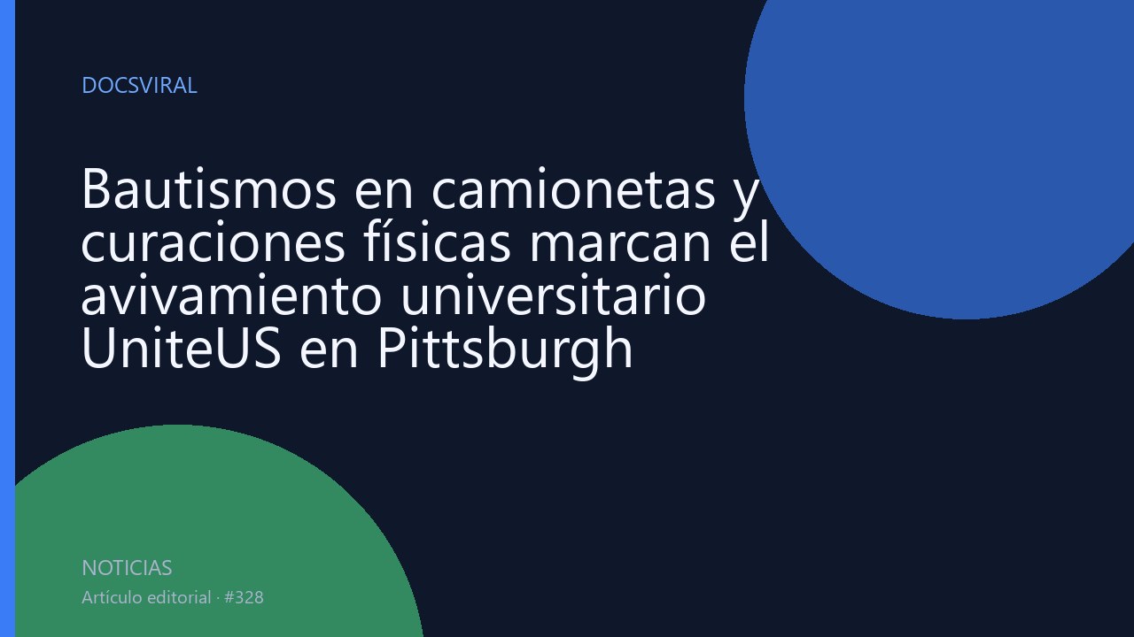 Bautismos en camionetas y curaciones físicas marcan el avivamiento universitario UniteUS en Pittsburgh
