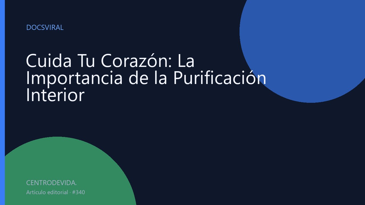 Cuida Tu Corazón: La Importancia de la Purificación Interior