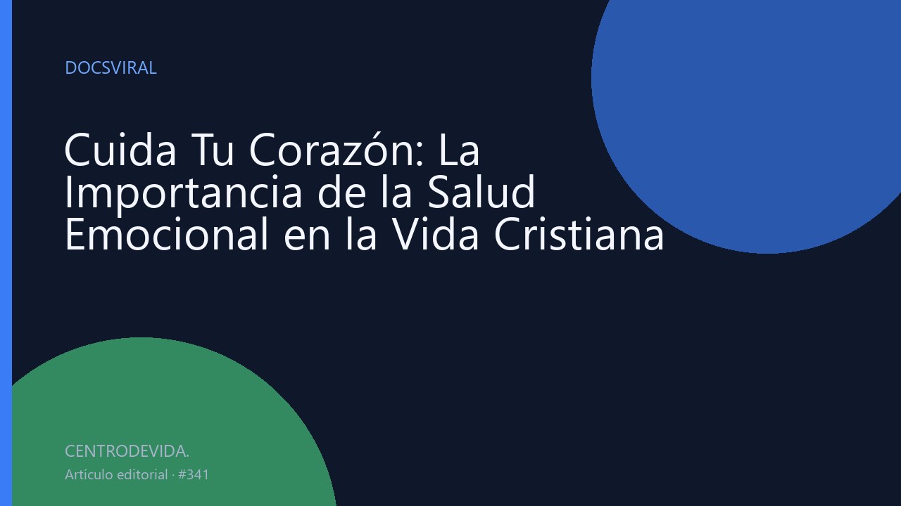 Cuida Tu Corazón: La Importancia de la Salud Emocional en la Vida Cristiana
