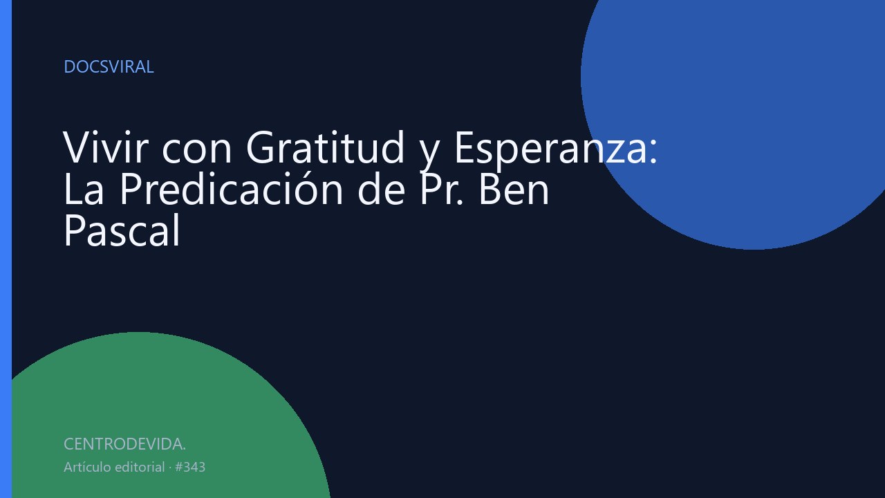 Vivir con Gratitud y Esperanza: La Predicación de Pr. Ben Pascal