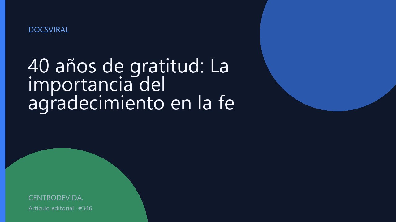 40 años de gratitud: La importancia del agradecimiento en la fe