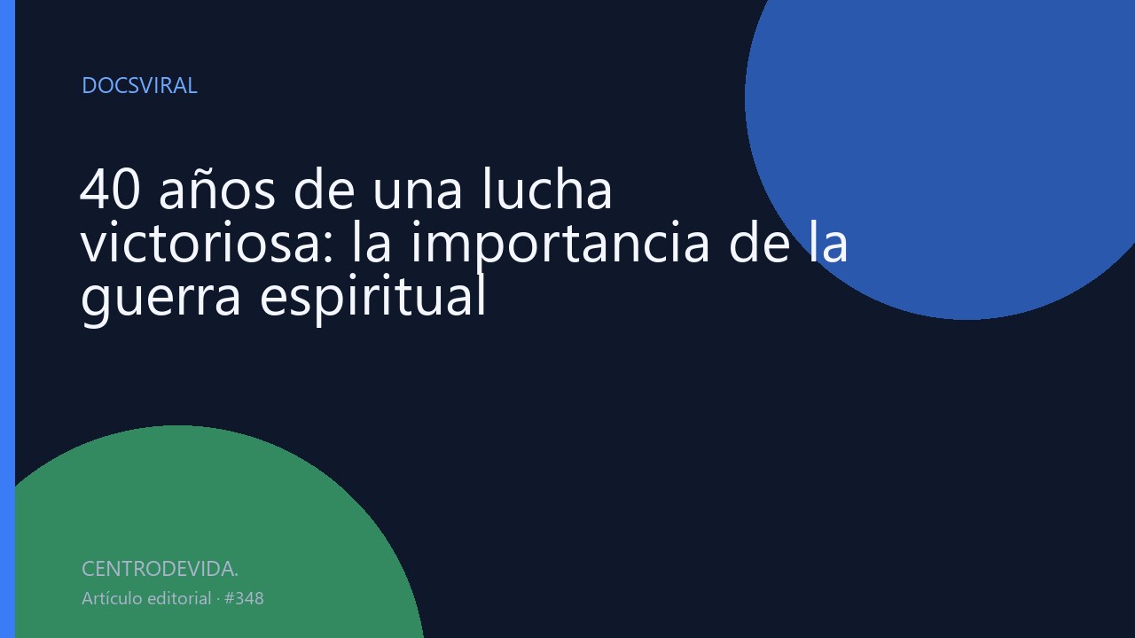 40 años de una lucha victoriosa: la importancia de la guerra espiritual