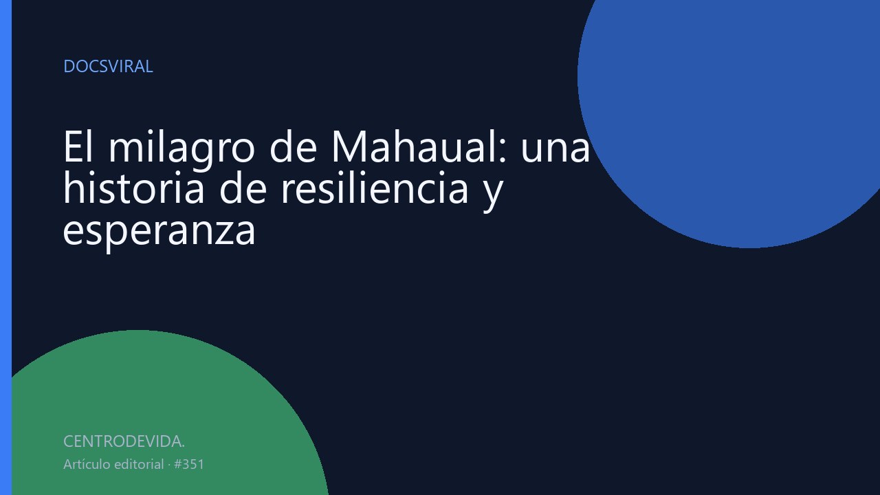 El milagro de Mahaual: una historia de resiliencia y esperanza