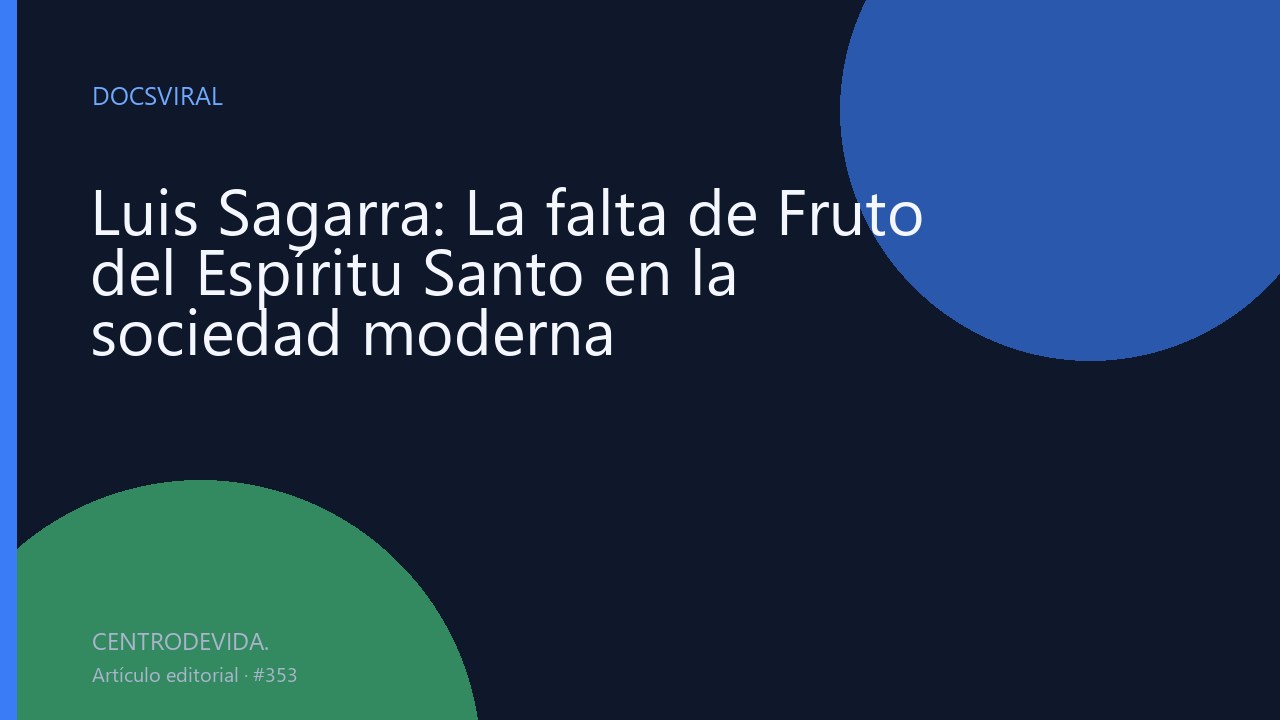 Luis Sagarra: La falta de Fruto del Espíritu Santo en la sociedad moderna
