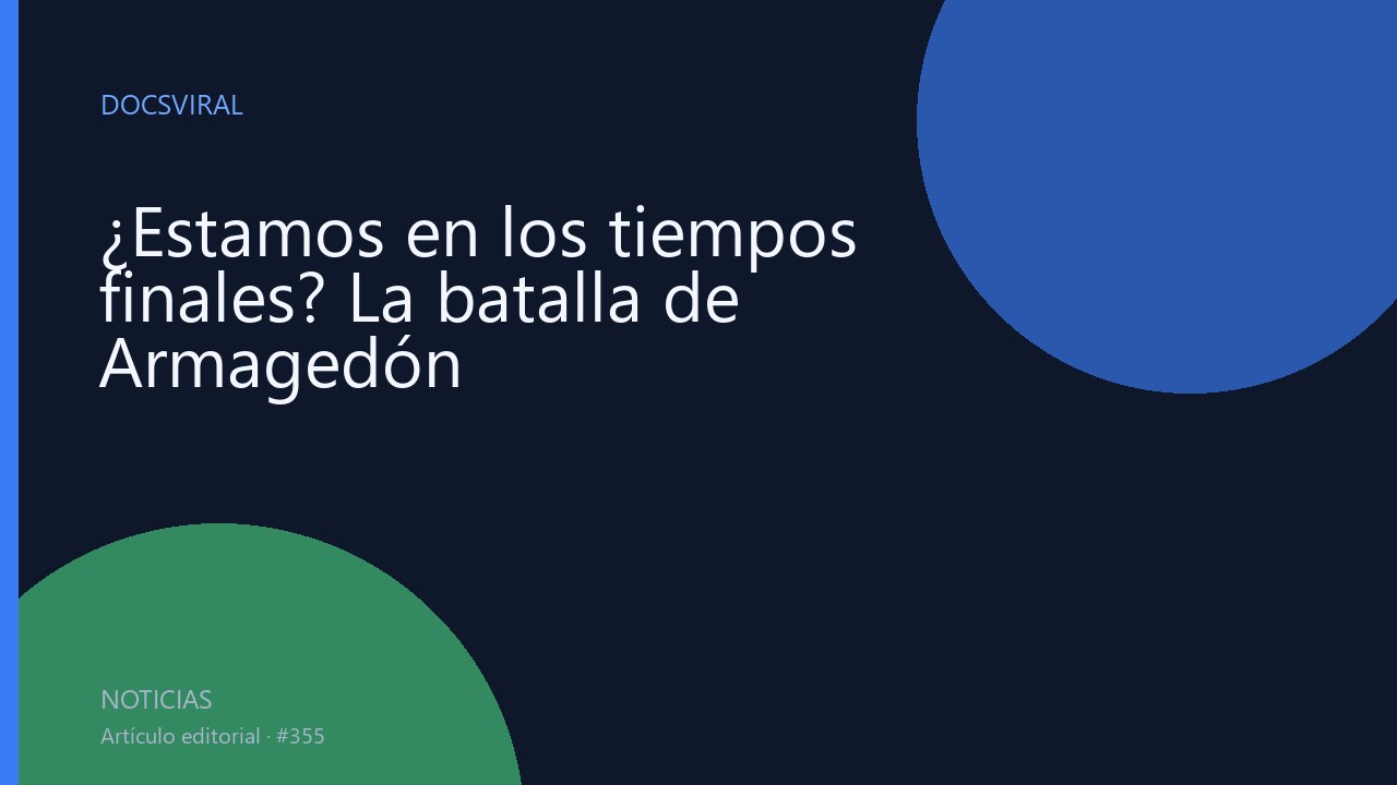 ¿Estamos en los tiempos finales? La batalla de Armagedón