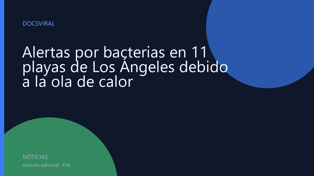 Alertas por bacterias en 11 playas de Los Ángeles debido a la ola de calor