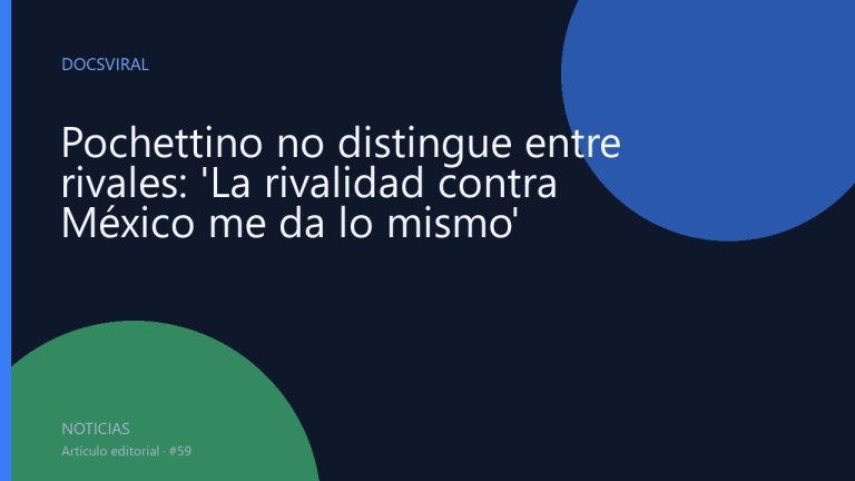 Pochettino no distingue entre rivales: 'La rivalidad contra México me da lo mismo'