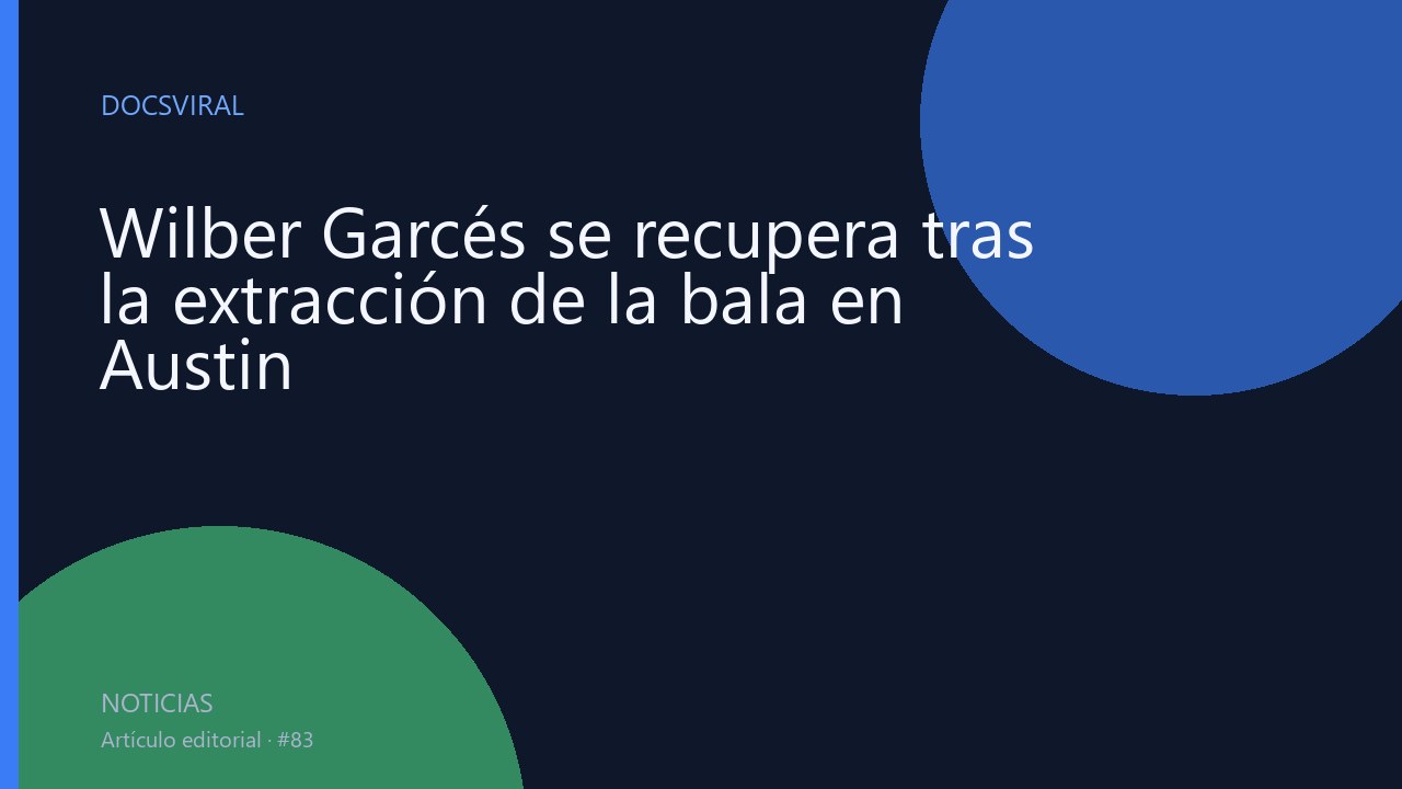 Wilber Garcés se recupera tras la extracción de la bala en Austin
