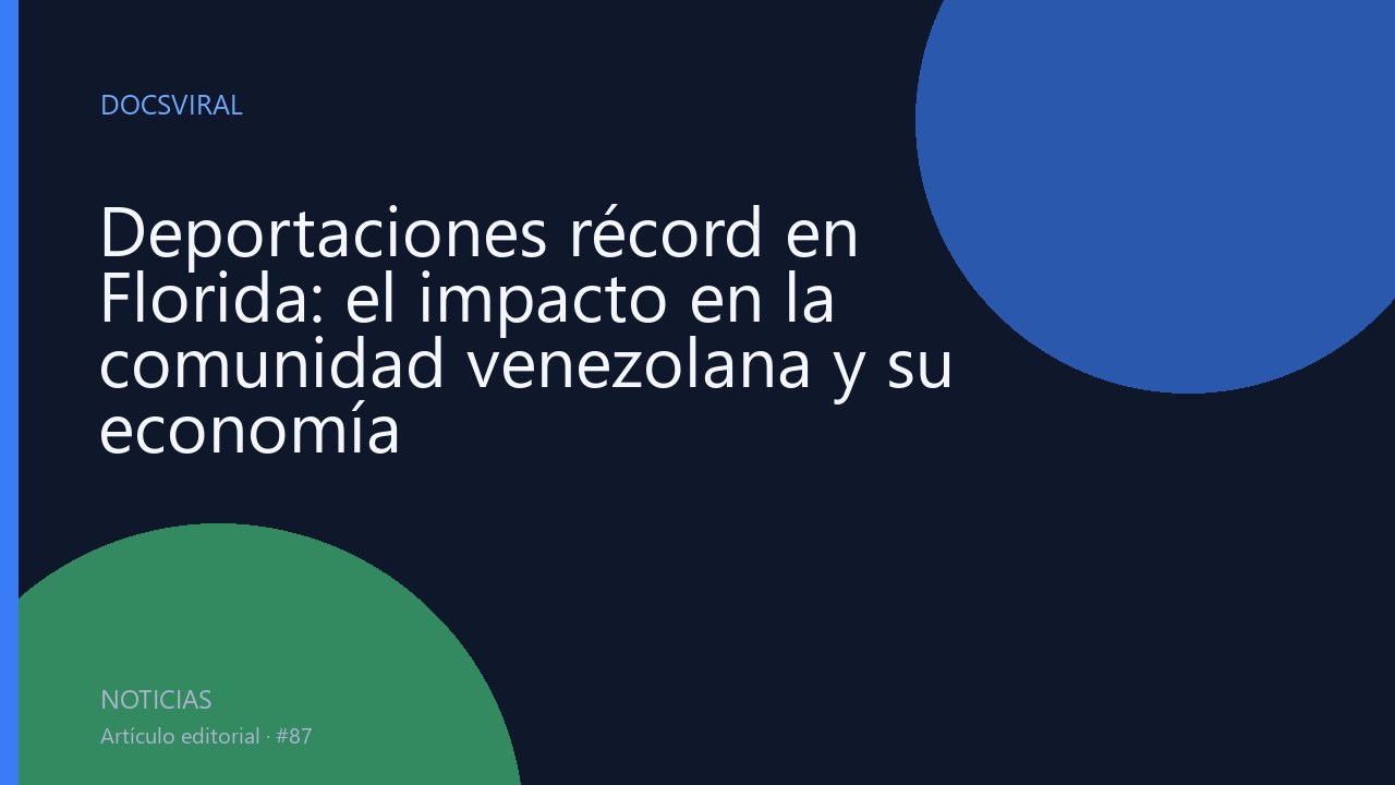 Deportaciones récord en Florida: el impacto en la comunidad venezolana y su economía