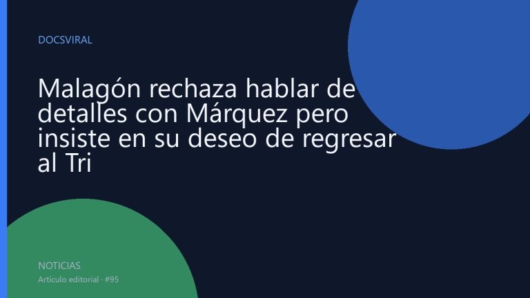 Malagón rechaza hablar de detalles con Márquez pero insiste en su deseo de regresar al Tri